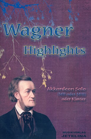 Wagner-Highlights&nbsp;&nbsp;für Akkordeon (Klavier)&nbsp;&nbsp;