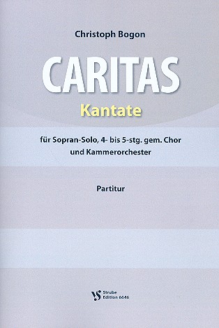 Caritas für Sopran, gem Chor und&nbsp;&nbsp;Kammerorchester&nbsp;&nbsp;Partitur