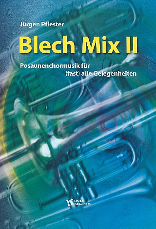 Blech Mix Band 2 &nbsp;&nbsp;für Posaunenchor&nbsp;&nbsp;Spielpartitur