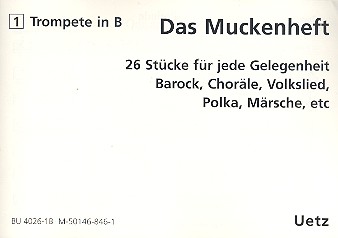 Das Muckenheft für 4-stimmiges&nbsp;&nbsp;Blechbläser-Ensemble&nbsp;&nbsp;1. Stimme in B (Trompete)