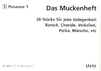 Das Muckenheft für 4-stimmiges&nbsp;&nbsp;Blechbläser-Ensemble&nbsp;&nbsp;3. Stimme in C (Posaune 1) Violinschlüssel