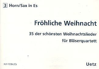 Fröhliche Weihnacht&nbsp;&nbsp;für 4 Blechbläser (Ensemble)&nbsp;&nbsp;3. Stimme in Es (Horn/Altsaxophon)