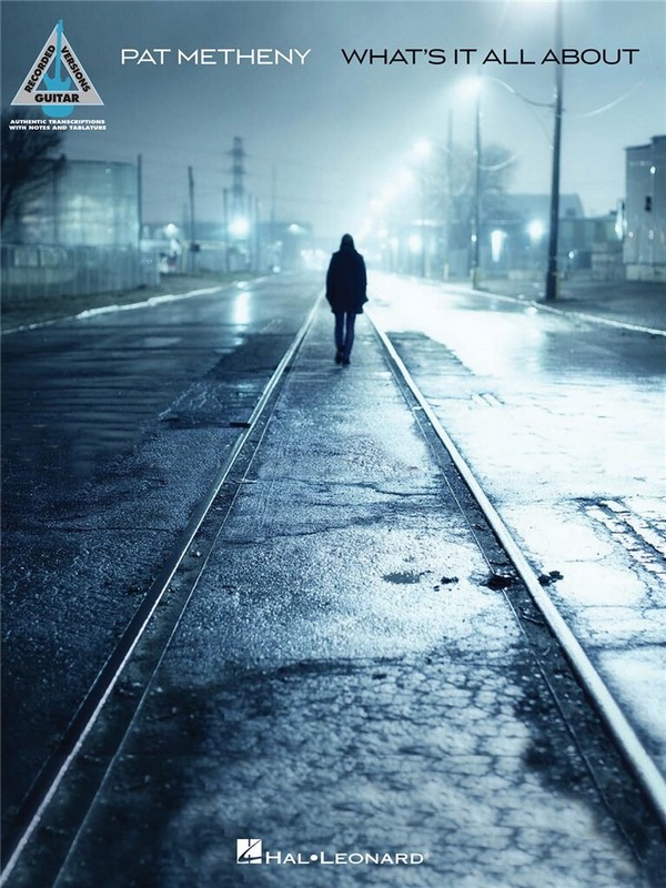 Pat Metheney - What's all about:  for guitar/tab  recorded guitar versions