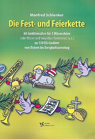 Die Fest- und Feierkette für 2 Bläserchöre  (Bläser und Vokalchor, div. Instrumente ad lib)  Partitur