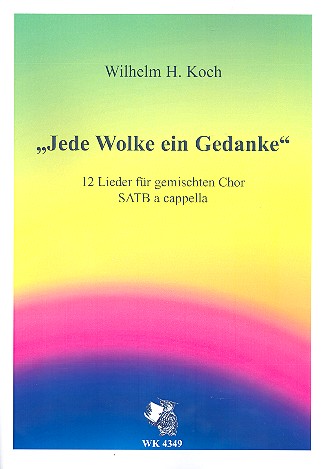 Jede Wolke ein Gedanke für gem Chor&nbsp;&nbsp;a cappella&nbsp;&nbsp;Partitur