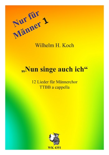 Nun singe auch ich für Männerchor&nbsp;&nbsp;a cappella&nbsp;&nbsp;Partitur