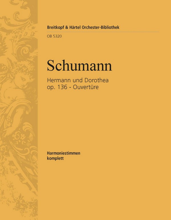 Ouvertüre zu Hermann und Dorothea op.136&nbsp;&nbsp;für Orchester&nbsp;&nbsp;Harmonie