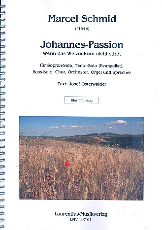 Johannes-Passion für Sprecher, Soli,  gem Chor, Orchester und Orgel  Klavierauszug