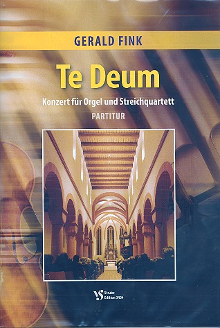Te Deum für Orgel und Streichquartett  Partitur und Stimmen  