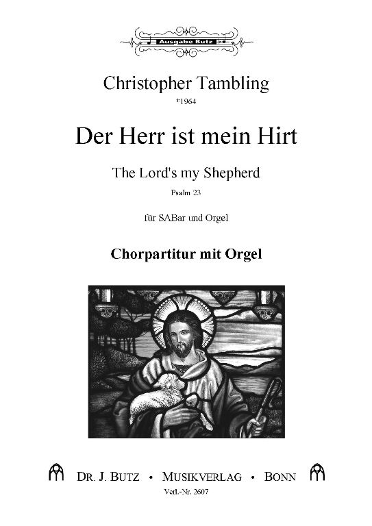 Der Herr ist mein Hirt&nbsp;&nbsp;für gem Chor (SAM) und Orgel&nbsp;&nbsp;Partitur (dt/en)