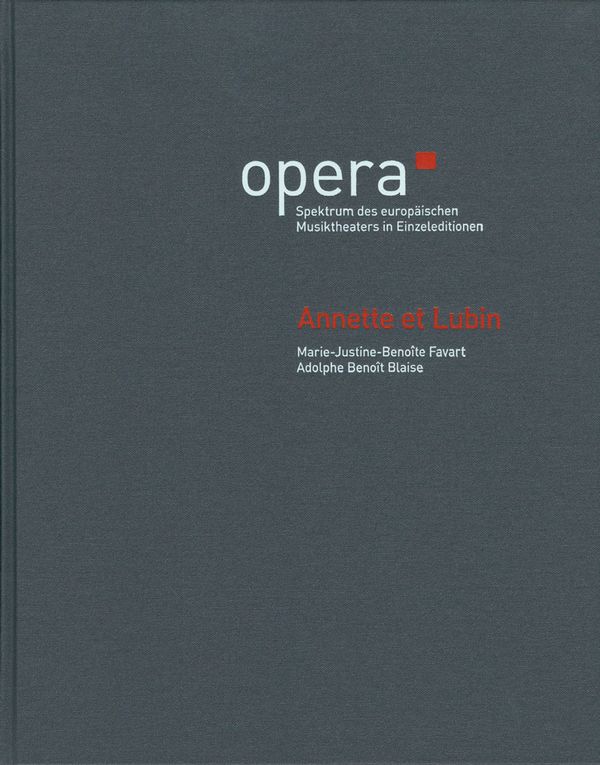 opera Band 3&nbsp;&nbsp;Annette et Lubin&nbsp;&nbsp;Partitur, kritischer Bericht und Datenträger