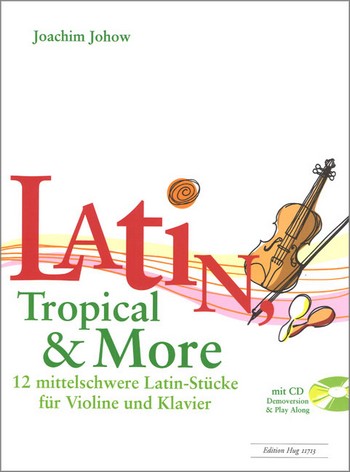 Latin, Tropical and more (+CD) für Violine  und Klavier  