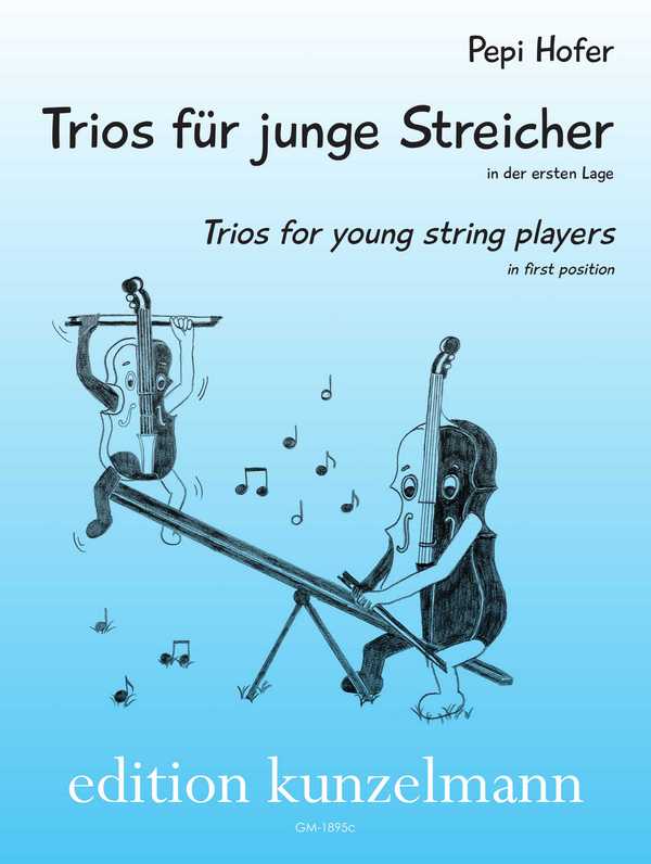 Trios für junge Streicher in der ersten Lage&nbsp;&nbsp;für 2 Violinen und Violoncello&nbsp;&nbsp;Spielpartitur