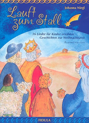 Lauft zum Stall - Lieder und szenische Spiele&nbsp;&nbsp;Liederbuch mit Aufführungshinweisen&nbsp;&nbsp;