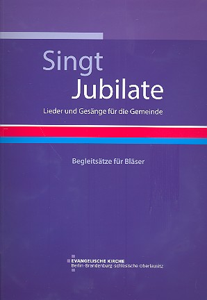 Singt Jubilate&nbsp;&nbsp;für Gemeinde und Instrumente (gem Chor ad lib)&nbsp;&nbsp;Spielpartitur/Begleitsätze für Bläser (Posaunenchor), Ringbindung