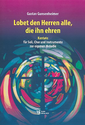 Lobet den Herren alle die ihn ehren  für Soli, gem Chor und Instrumente  Partitur