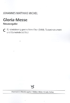 Gloria-Messe Ausgabe C&nbsp;&nbsp;für gem Chor (SAM) und Tasteninstrument (Gemeinde ad lib)&nbsp;&nbsp;Partitur