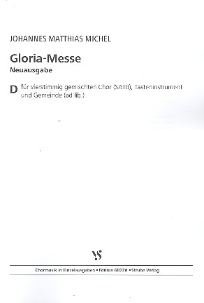 Gloria-Messe Ausgabe D&nbsp;&nbsp;für gem Chor (SATB) und Tasteninstrument (Gemeinde ad lib)&nbsp;&nbsp;Partitur