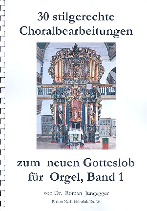 30 stilgerechte Choralbearbeitungen zum neuen Gotteslob Band 1  für Orgel  