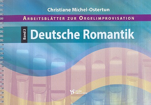 Arbeitsblätter zur Orgelimprovisation Band 3 Deutsche Romantik  für Orgel  