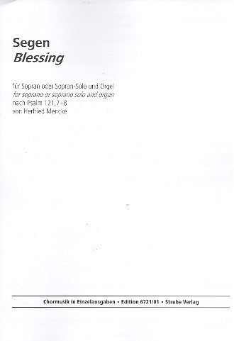 Segen&nbsp;&nbsp;für Sopran (Chor oder Solo) und Orgel&nbsp;&nbsp;Partitur (dt/en)
