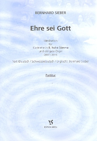 Ehre sei Gott  für Gesang (hoch), Klarinette und Orgel  Partitur (dt/en/schweizerdt)