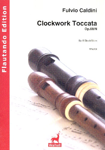 Clockwork-Toccata op.68N  für 5 Blockflöten  Partitur und Stimmen