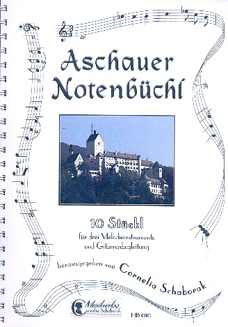 Aschauer Notenbüchl Band 1  für 3 Melodiesintrumente und Gitarre  Spielpartitur