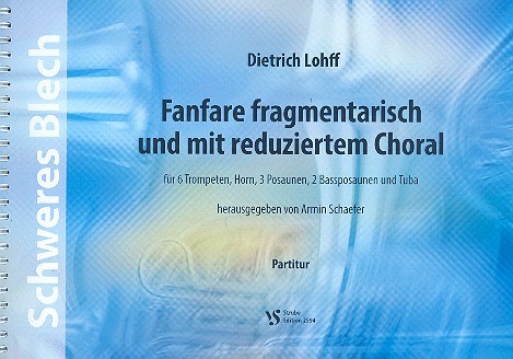 Fanfare fragmentarisch und mit reduziertem Choral  für 13 Blechbläser  Partitur und Stimmen