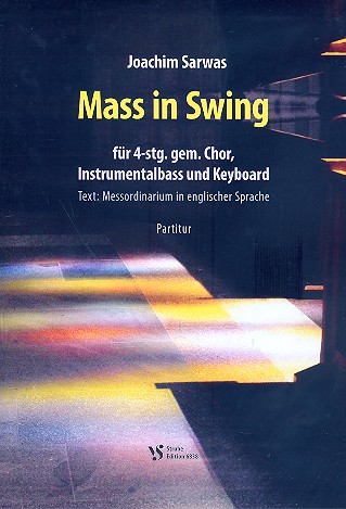 Mass in Swing&nbsp;&nbsp;für gem Chor, Keyboard und Bass&nbsp;&nbsp;Partitur (en)