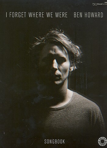 Ben Howard: I forget where we were&nbsp;&nbsp;songbook piano/vocal/guitar&nbsp;&nbsp;