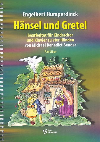 Hänsel und Gretel&nbsp;&nbsp;für Soli, Darsteller, Kinderchor und Klavier zu 4 Händen&nbsp;&nbsp;Partitur