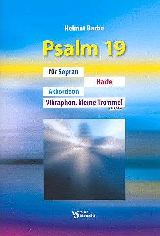 Psalm 19&nbsp;&nbsp;für Sopran, Harfe, Akkordeon, Vibraphon und kleine Trommel&nbsp;&nbsp;Partitur
