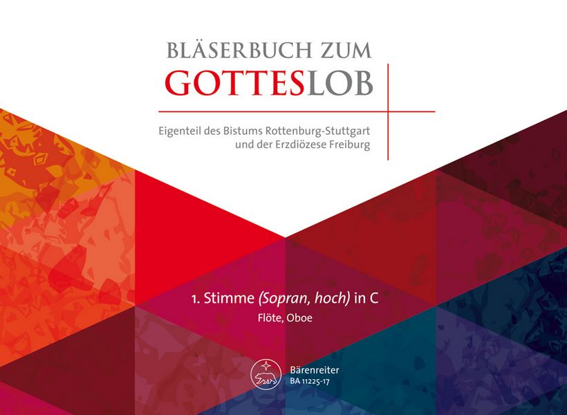 Bläserbuch zum Gotteslob Diözese Freiburg/Rottenburg-Stuttgart&nbsp;&nbsp;für variables Bläser-Ensemble (Blasorchester/Posaunenchor)&nbsp;&nbsp;1. Stimme in C (hoch) (Flöte/Oboe)