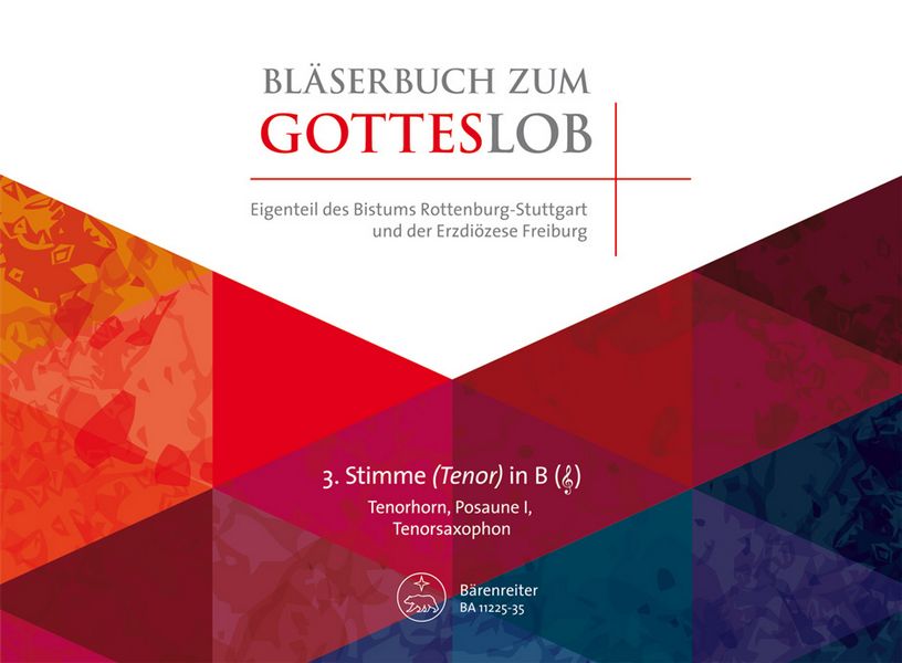 Bläserbuch zum Gotteslob Diözese Freiburg/Rottenburg-Stuttgart&nbsp;&nbsp;für variables Bläser-Ensemble (Blasorchester/Posaunenchor)&nbsp;&nbsp;3. Stimme in B (Violinschlüssel) (Tenorhorn/Posaune/Tenorsaxophon)
