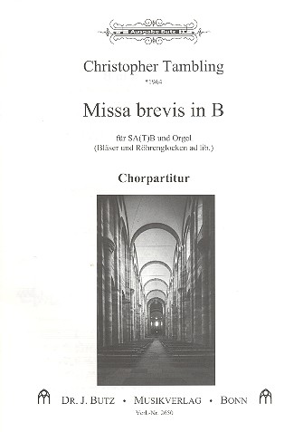 Missa brevis in B&nbsp;&nbsp;für gem Chor und Orgel (Bläser und Röhrenglocken ad lib)&nbsp;&nbsp;Chorpartitur für beide Fassungen