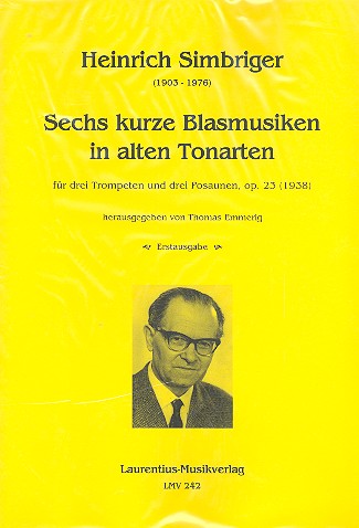 6 kurze Blasmusiken in alten Tonarten op.23  für 3 Trompeten und 3 Posaunen  6 Spielpartituren