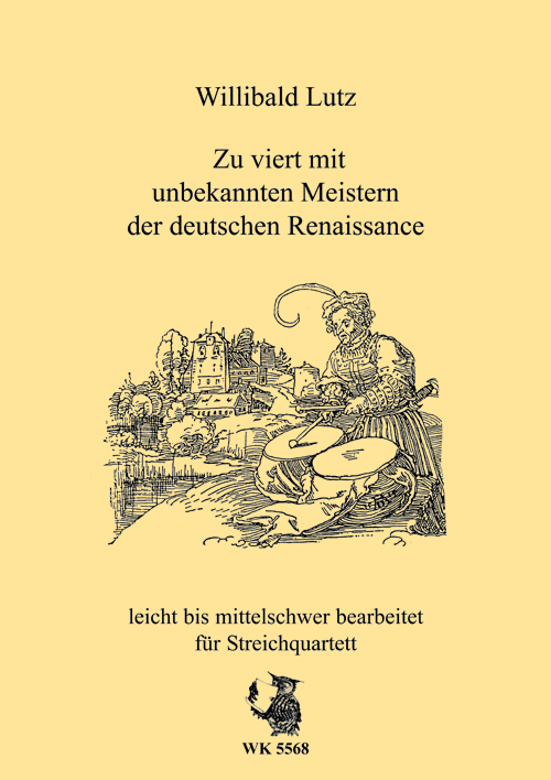 Zu viert mit unbekannten Meistern der deutschen Renaissance&nbsp;&nbsp;für Streichquartett&nbsp;&nbsp;Spielpartitur