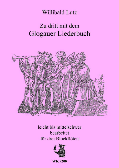 Zu dritt mit dem Glogauer Liederbuch&nbsp;&nbsp;für 3 Blockflöten&nbsp;&nbsp;Spielpartitur