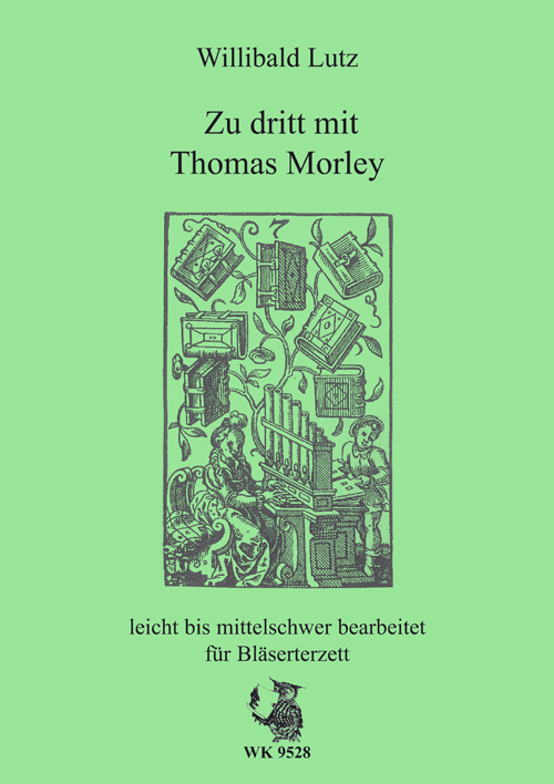 Zu dritt mit Thomas Morley&nbsp;&nbsp;für 3 Blasinstrumente&nbsp;&nbsp;Spielpartitur