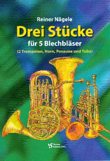 3 Stücke  für 5 Blechbläser (2 Trompeten, Horn, Posaune und Tuba)  Spielpartitur