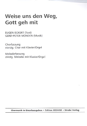 Weise uns den Weg Gott geh mit  für Gesang (Chor SATB) und Klavier (Orgel)  Partitur (2 Fassungen)