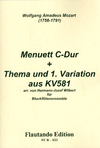 Menuett C-Dur, Thema und 1. Variation aus KV581&nbsp;&nbsp;für 4 Blockflöten (SATB)&nbsp;&nbsp;Partitur und Stimmen