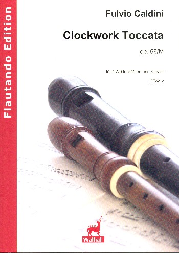 Clorckwork Toccata op.68m  für 2 Altblockflöten und Klavier  Partitur und Stimmen