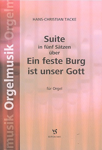 Suite über Ein feste Burg ist unser Gott&nbsp;&nbsp;für Orgel&nbsp;&nbsp;