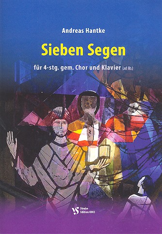 Sieben Segen&nbsp;&nbsp;für gem Chor a cappella (Klavier ad lib)&nbsp;&nbsp;Partitur