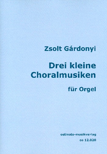 3 kleine Choralmusiken  für Orgel  