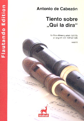 Tiento sobre Qui la dira  für 4 Blockflöten (SATB)  4 Spielpartituren