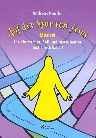 Auf der Spur von Jesus  für Soli, Kinderchor und Instrumente  Klavierpartitur
