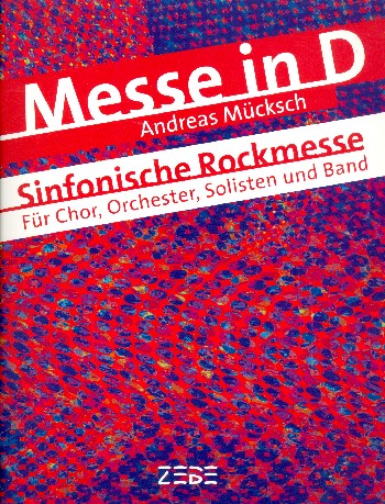 Messe in D&nbsp;&nbsp;für Soli, gem Chor, Orchester und Band&nbsp;&nbsp;Chorpartitur